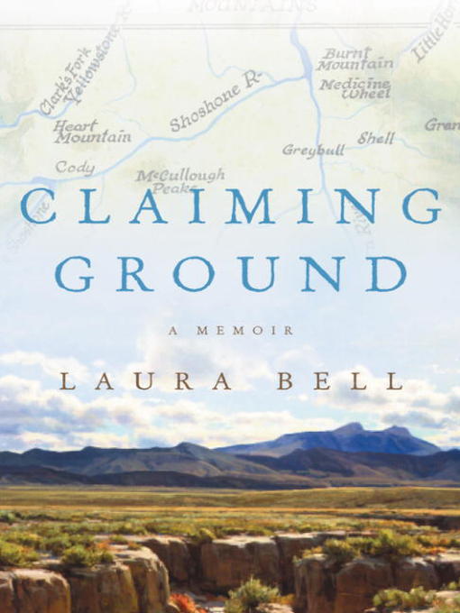 Title details for Claiming Ground by Laura Bell - Wait list